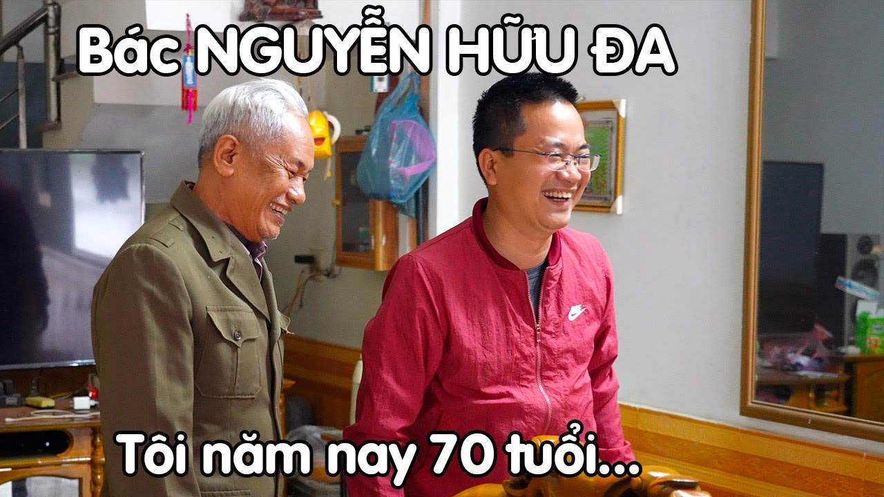 Gặp gỡ bác Nguyễn Hữu Đa | Chủ nhân câu nói "Tôi năm nay hơn 70 tuổi"