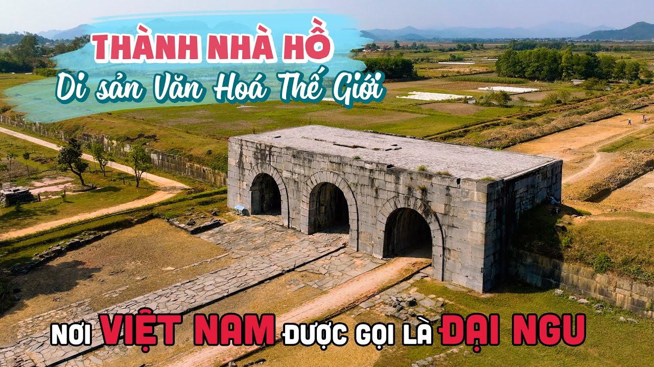 Bí ẩn Thành Nhà Hồ tại Thanh Hoá nơi Việt Nam được gọi là nước Đại Ngu