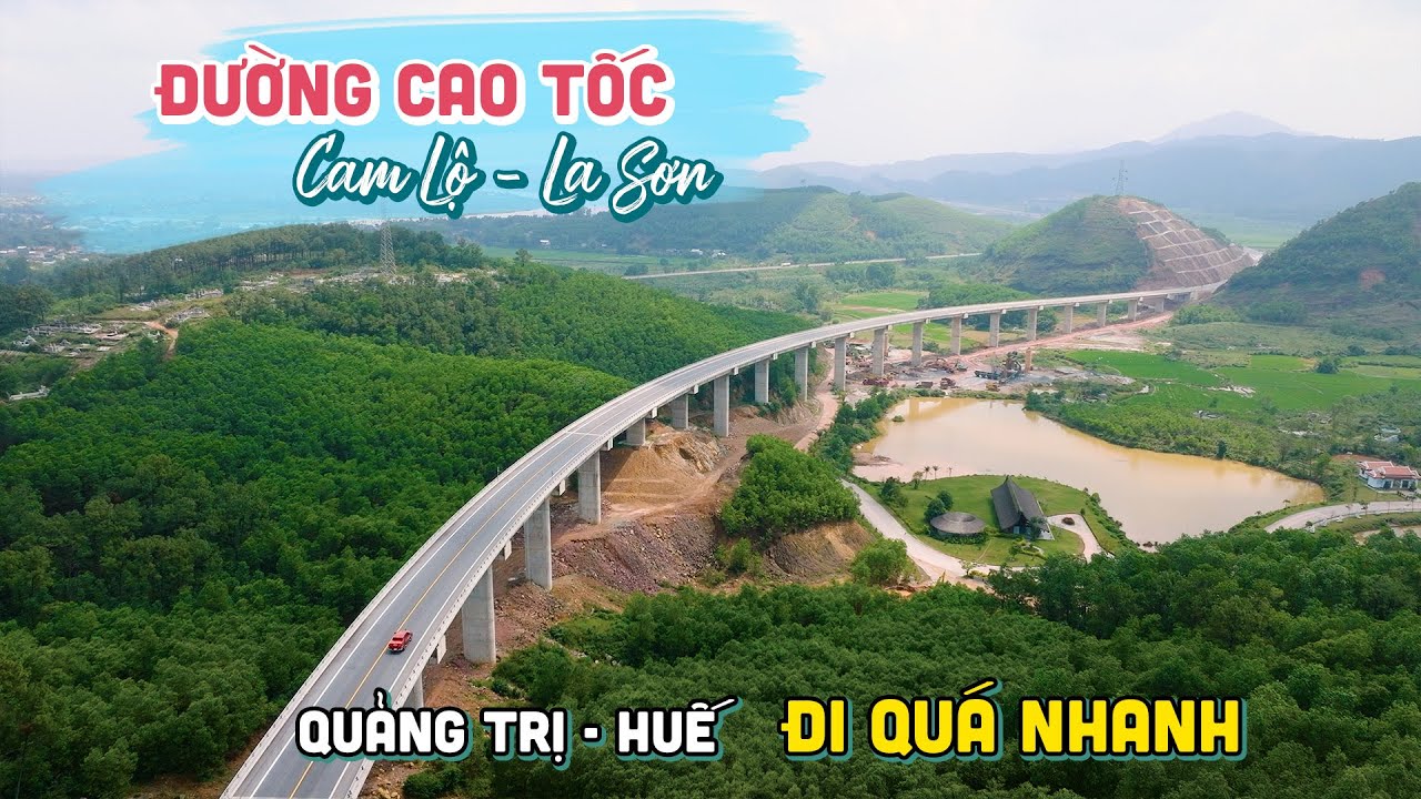 KHÁM PHÁ ĐƯỜNG CAO TỐC CAM LỘ - LA SƠN gần 100km nối Quảng Trị và Huế