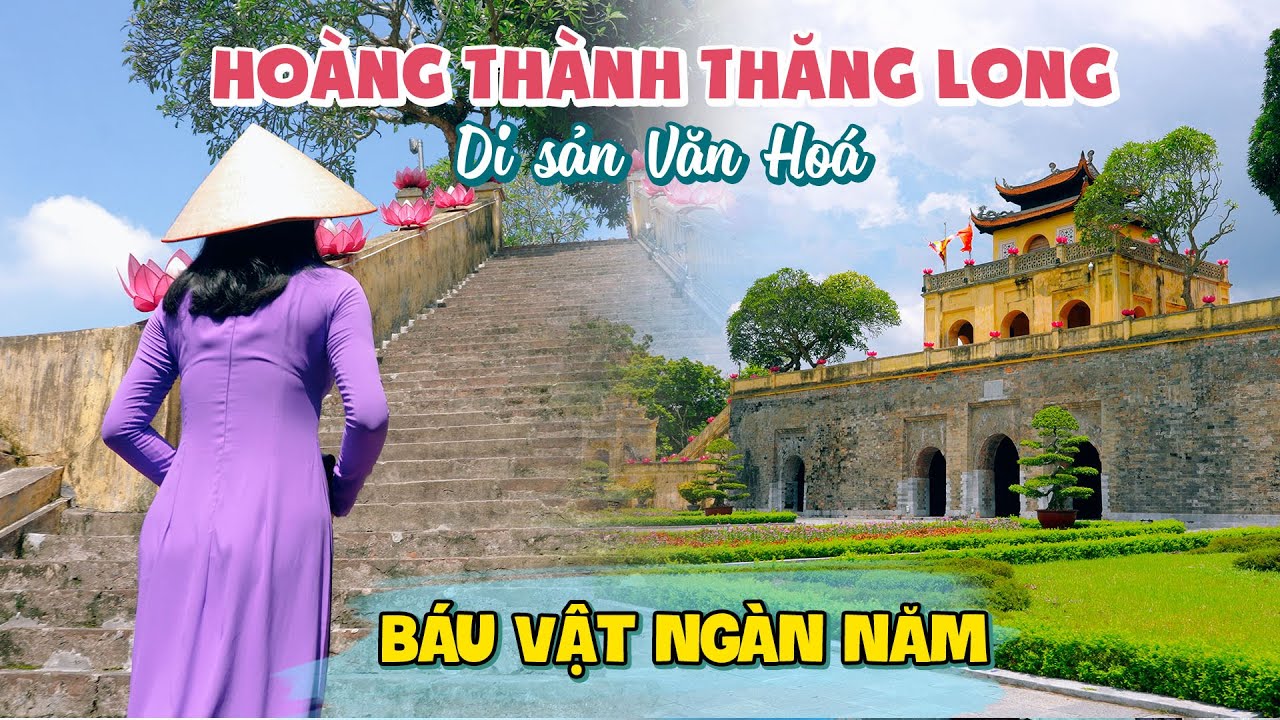 HOÀNG THÀNH THĂNG LONG | Khám phá những câu chuyện kỳ bí từ quá khứ ngay tại Hà Nội