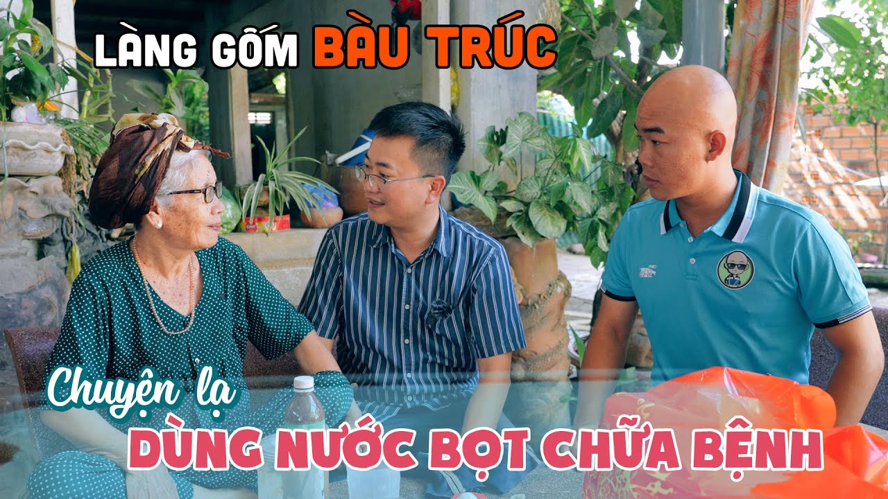 Khám phá Chuyện lạ tại Làng Gốm Bàu Trúc Ninh Thuận cùng Cú Đấm Thép TV: Bà cụ có nước bọt chữa bệnh