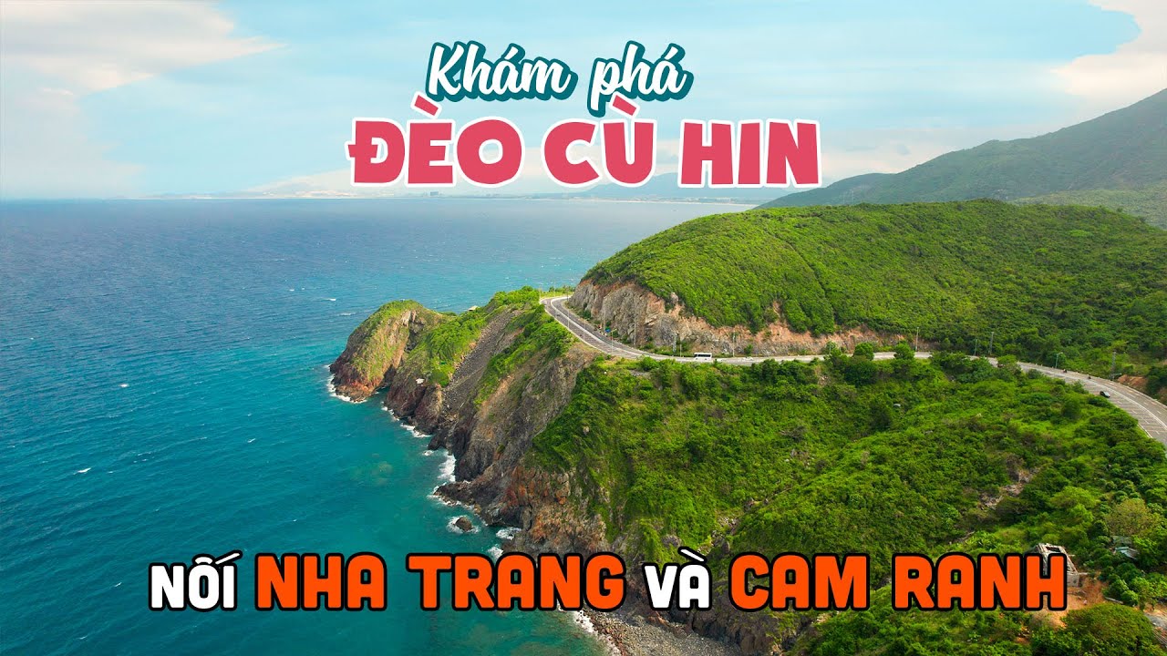 Khám phá Đèo Cù Hin nối du lịch Nha Trang và Cam Ranh | Cung đường ven biển tuyệt đẹp của Khánh Hoà