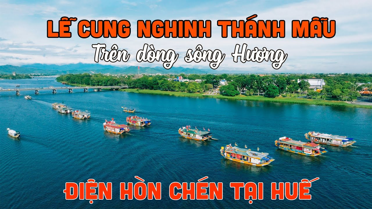 Đặc sắc Lễ Cung Nghinh Thánh Mẫu trên dòng sông Hương tại Huế | LỄ HỘI ĐIỆN HÒN CHÉN THÁNG 7 2023