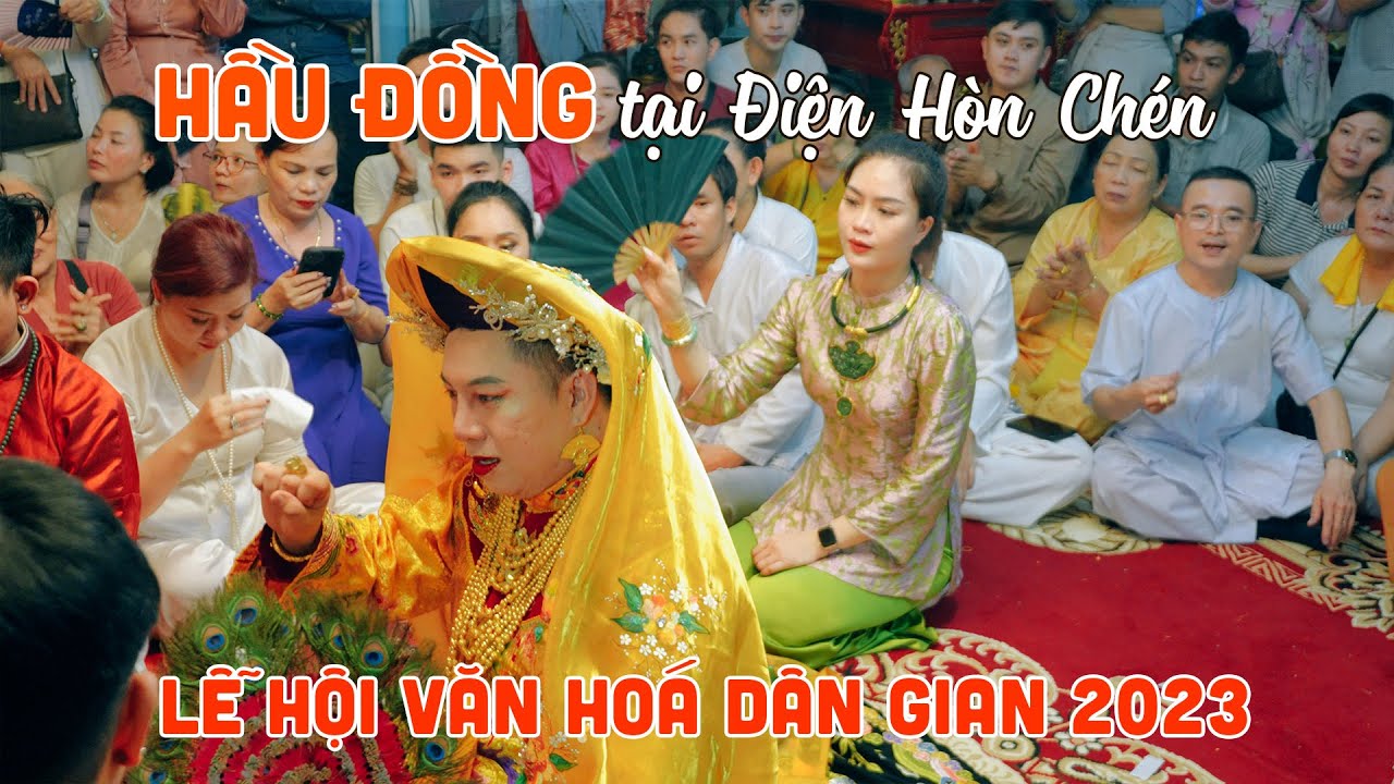 Hầu Đồng tại Điện Hòn Chén| LỄ HỘI ĐIỆN HUỆ NAM THÁNG 7 2023
