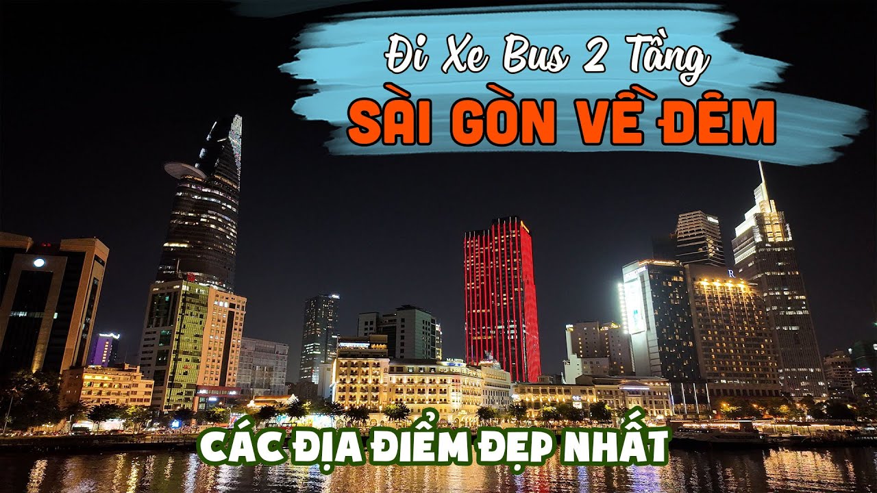 Chiêm ngưỡng Sài Gòn lung linh về đêm trên Xe Bus 2 Tầng HOP ON HOP OFF
