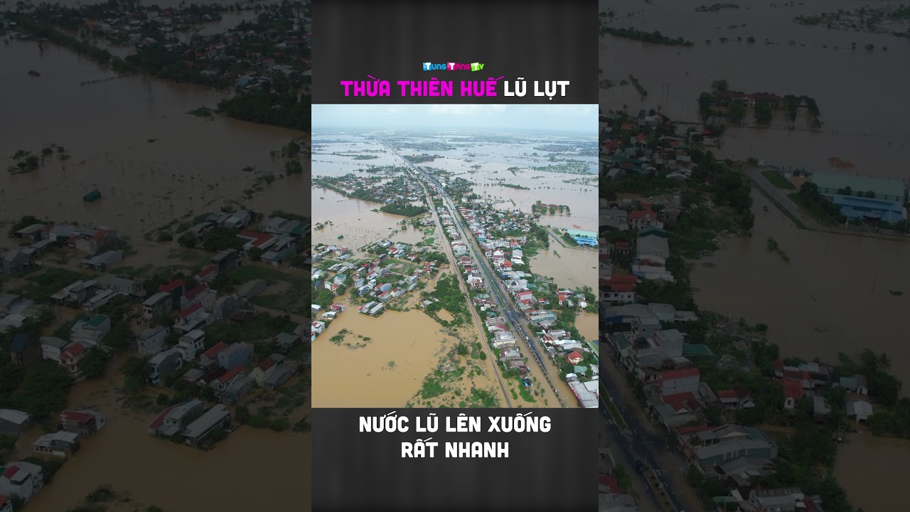 Mưa lớn gây ngập lụt và thiệt hại nặng nề tại Thừa Thiên Huế #hue #lulut #lulutmientrung